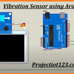 vibration sensor working ,principle ,arduino circuit, proteus ,code