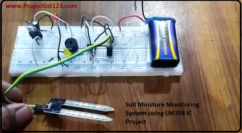 Soil Moisture Monitoring System using LM358 IC Project